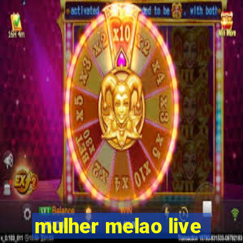 mulher melao live